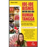 IDE IDE BISNIS UNTUK IBU-IBU RUMAH TANGGA