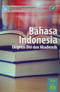 Bahasa Indonesia  ekspresi diri dan akademik kurikulum 2013 kelas XII semester 1