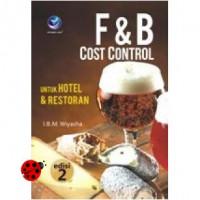 F & B COST CONTROL ; UNTUK HOTEL DAN RESTORAN
