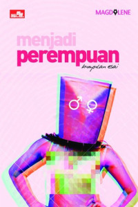 MENJADI PEREMPUAN : KUMPULAN ESAI