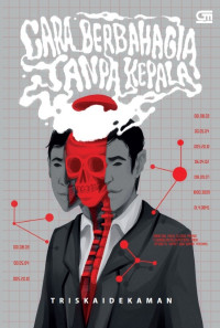 Cara Berbahagia Tanpa Kepala