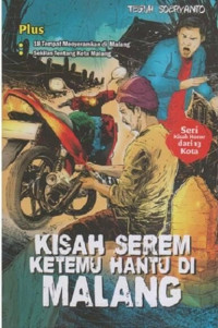 Kisah Serem Ketemu Hantu Di Malang