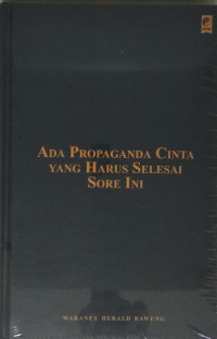 ADA PROPAGANDA CINTA YANG HARUS SELESAI SORE INI (BI)