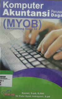 Praktik komputer akuntansi perusahaan dagang  (Myob Accounting Versi 18)