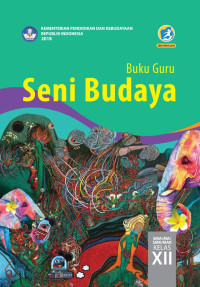 Buku Guru :Seni Budaya Kelas XII Edisi Revisi 2018