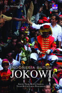 INDONESIA BUTUH JOKOWI : JOKOWI TIDAK BUTUH JABATAN, TETAPI BUTUH LAHAN PENGABDIAN (BI)