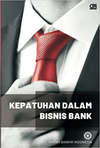 KEPATUHAN DALAM BISNIS BANK (BI)