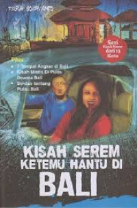 Kisah Serem Ketemu Hantu Di Bali