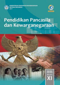Pendidikan Pancasila dan Kewarganegaraan  Kelas XI Edisi Revisi 2017