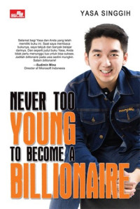 NEVER TOO YOUNG TO BECOME A BILLIONAIRE (BI)