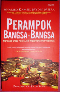 Perampok bangsa-bangsa : Mengapa Emas harus jadi mata uang Internasional