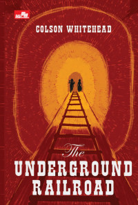 THE UNDERGROUND RAILROAD (BI)