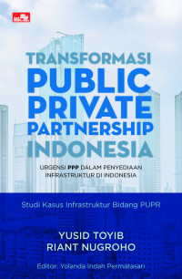 TRANSFORMASI PUBLIK PRIVATE PARTNERSHIP INDONESIA (BI)