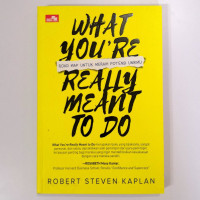 WHAT YOU'RE REALLY MEANT TO DO : ROA MAP UNTUK MERAIH POTENSI UNIKMU (BI)