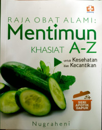 Raja Obat Alami Mentimun Khasiat A-Z