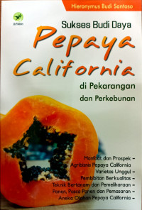 Sukses Budi Daya Pepaya California di Pekarangan dan Perkebunan