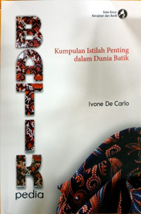 Batik Pedia - Kumpulan Istilah Penting dalam Dunia Batik