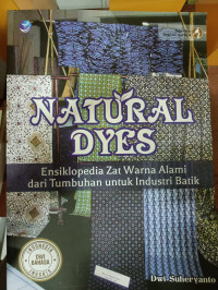 NATURAL DYES - Ensiklopedi Zat Warna Alami dari Tumbuhan untuk Industri Batik