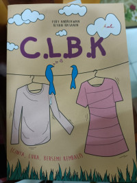 C.L.B.K ( Cinta, Luka , Bersemi Kembali )