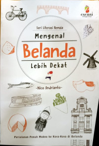 Seri Literasi Remaja : Mengenal Belanda Lebih Dekat