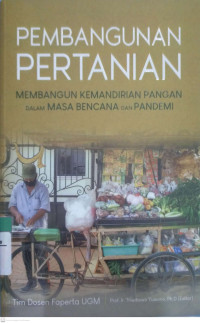 Pembangunan Pertanian - Membangun Kemandirian Pangan Dalam Masa Bencana Dan Pandemi