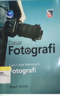 Dasar Fotografi - Cara Cepat Memahami Fotografi