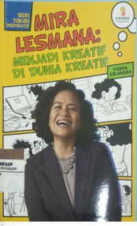 Mira Lesmana : Menjadi Kreatif di Dunia Kreatif