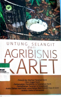 Untung Selangit dari Agribisnis Karet