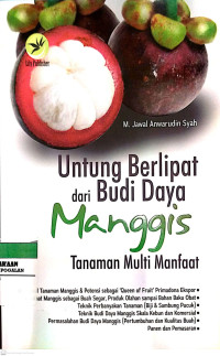 Untung Berlipat dari Budi Daya Manggis, Tanaman Multi Manfaat