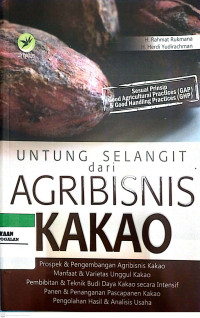 Untung Selangit dari Agribisnis Kakao