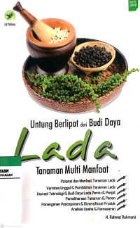 Untung Berlipat dari Budi Daya Lada, Tanaman Multi Manfaat