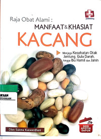 Raja Obat Alami : Manfaat & Khasiat Kacang