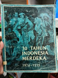 30 tahun indonesia merdeka 1974 -1975