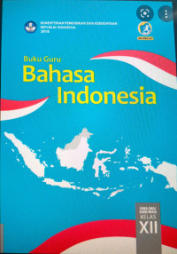 Buku Guru: Bahasa Indonesia Kelas XII  Edisi Revisi 2018