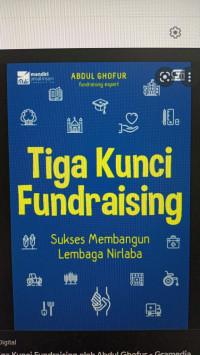 TIGA KUNCI FUNDRAISING : TIGA KUNCI FUNDRISING (BI)