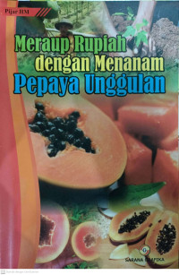 Meraup Rupiah dengan Menanam Pepaya Unggulan