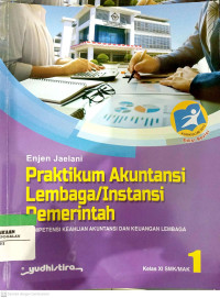 Praktikum Akuntansi Lembaga / Instansi Pemerintah Kelas XI (1)