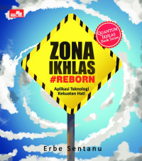 ZONA IKHLAS REBORN : APLIKASI TEKNOLOGI KEKUATAN HATI (BI)