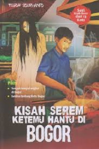 Kisah Serem Ketemu Hantu Di Bogor