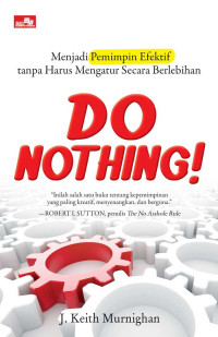 DO NOTHING : MENJADI PEMIMPIN EFEKTIF TANPA HARUS MENGATUR SECARA BERLEBIHAN