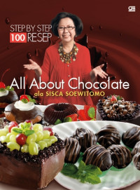 STEP BY STEP 100 RESEP ALL ABOUT CHOCOLATE ala SISKA SOEWITOMO