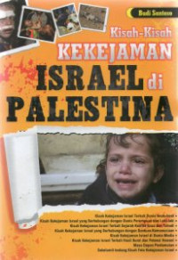 KISAH KISAH KEKEJAMAN ISRAEL DI PALESTINA