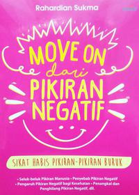 MOVE ON DARI PIKIRAN NEGATIF : SIKAT HABIS PIKIRAN-PIKIRAN BURUK