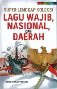 Super lengkap koleksi lagu wajib nasional dan daerah