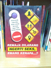 REMAJA DILARANG NGERTI SEKS EMANG KENAPA??