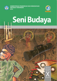 Seni Budaya kelas X Semester 1 Edisi Revisi 2016