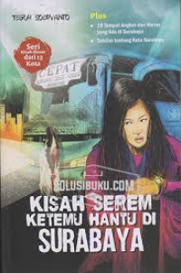 Kisah Serem Ketemu Hantu Di Surabaya