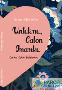 Untukmu calon imamku dariku calon bidadarimu